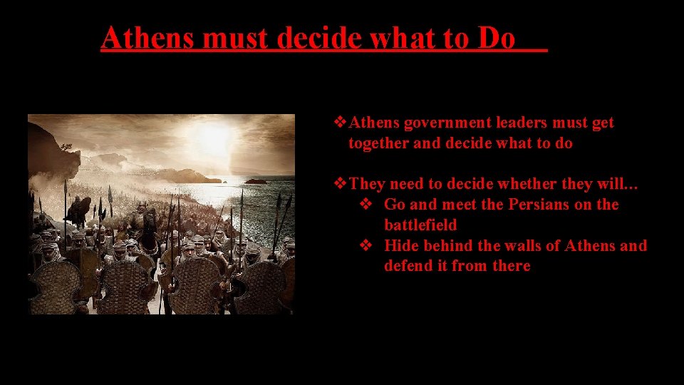 Athens must decide what to Do v. Athens government leaders must get together and
