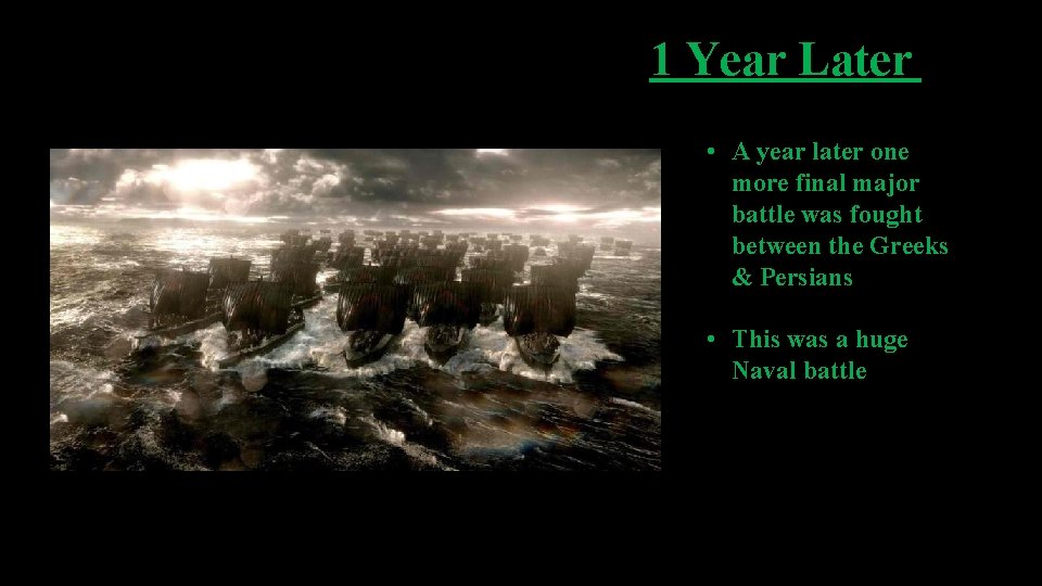 1 Year Later • A year later one more final major battle was fought
