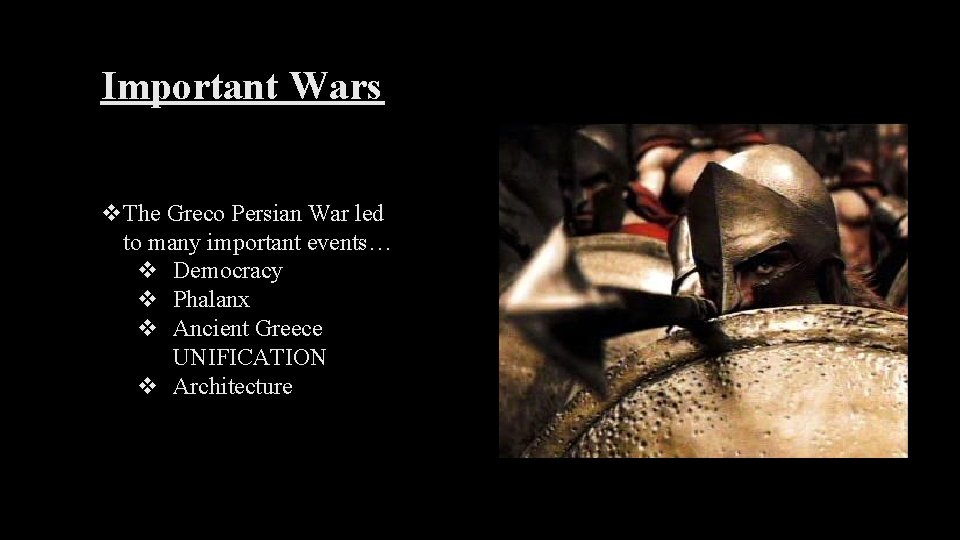 Important Wars v. The Greco Persian War led to many important events… v Democracy