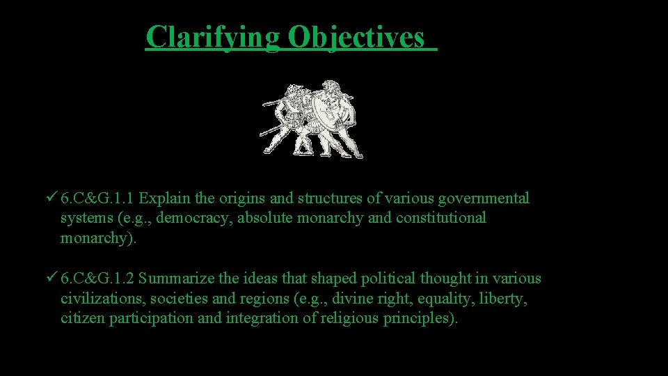 Clarifying Objectives ü 6. C&G. 1. 1 Explain the origins and structures of various