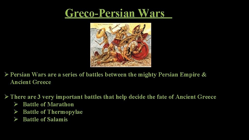 Greco-Persian Wars Ø Persian Wars are a series of battles between the mighty Persian