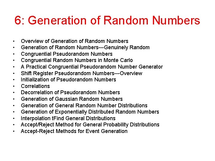 6: Generation of Random Numbers • • • • Overview of Generation of Random