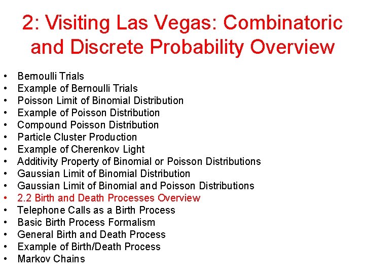 2: Visiting Las Vegas: Combinatoric and Discrete Probability Overview • • • • Bernoulli