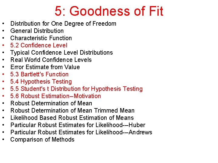 5: Goodness of Fit • • • • • Distribution for One Degree of