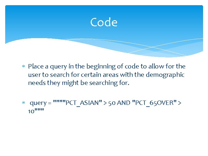 Code Place a query in the beginning of code to allow for the user