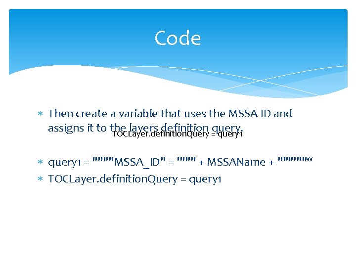 Code Then create a variable that uses the MSSA ID and assigns it to