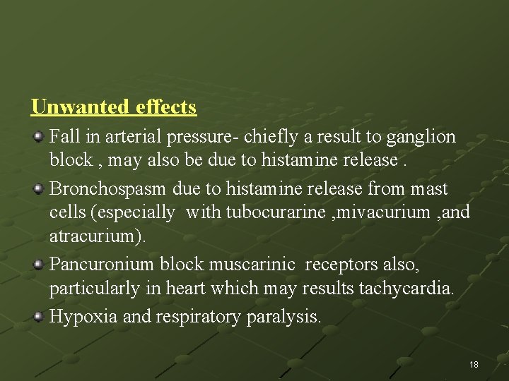 Unwanted effects Fall in arterial pressure- chiefly a result to ganglion block , may