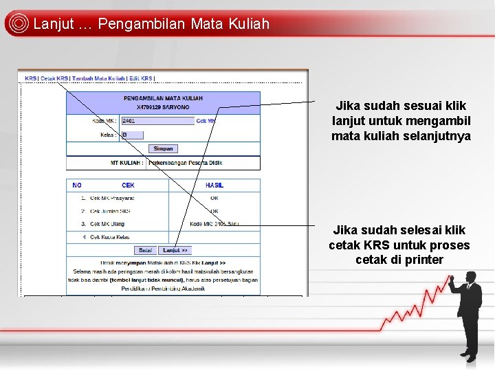 Lanjut … Pengambilan Mata Kuliah Jika sudah sesuai klik lanjut untuk mengambil mata kuliah