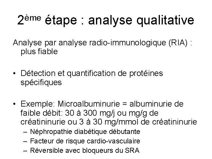 2ème étape : analyse qualitative Analyse par analyse radio-immunologique (RIA) : plus fiable •