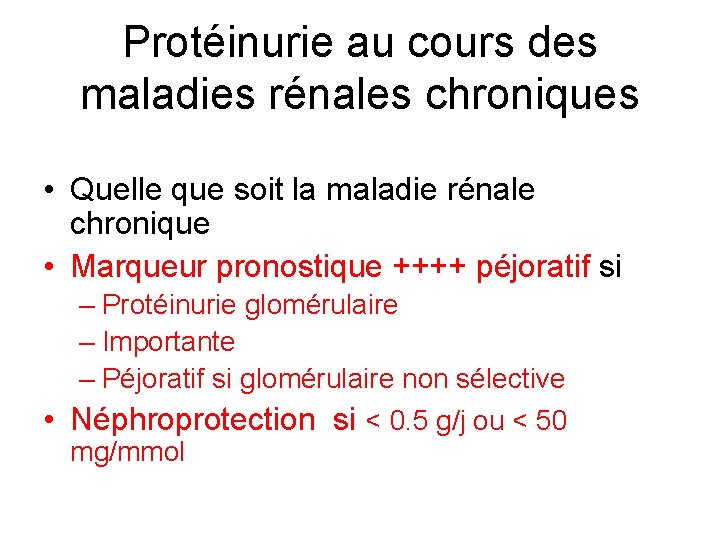 Protéinurie au cours des maladies rénales chroniques • Quelle que soit la maladie rénale