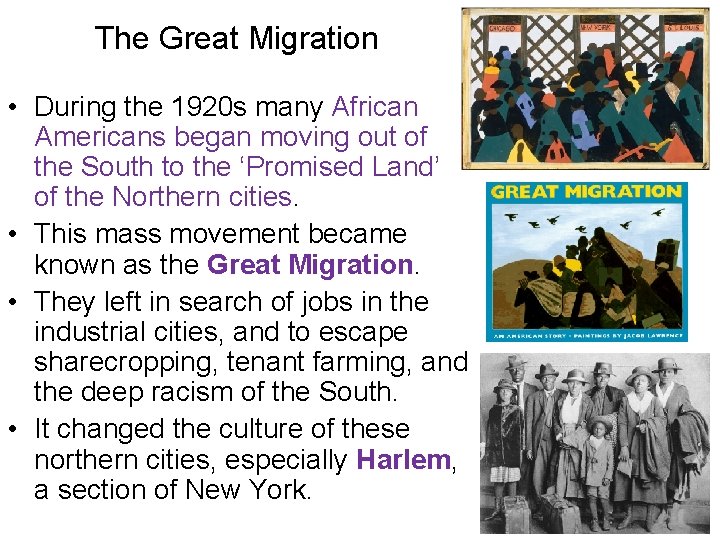 The Great Migration • During the 1920 s many African Americans began moving out