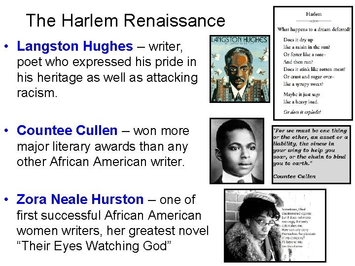 The Harlem Renaissance • Langston Hughes – writer, poet who expressed his pride in