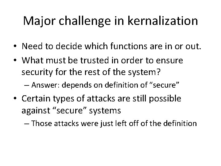 Major challenge in kernalization • Need to decide which functions are in or out.