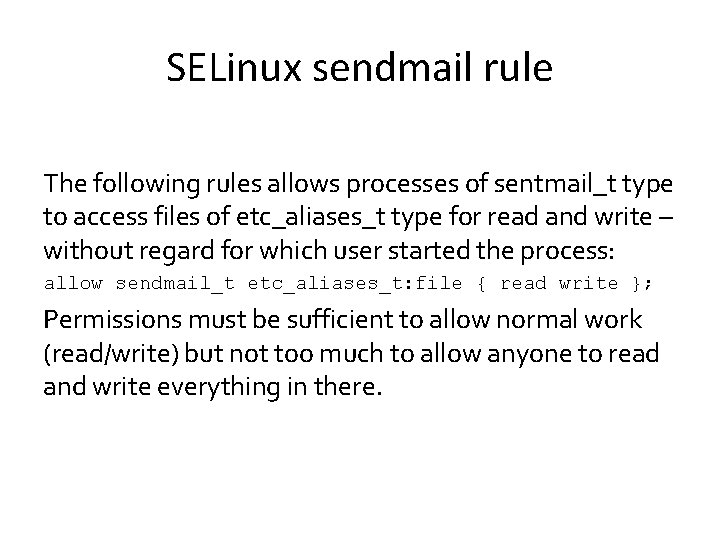 SELinux sendmail rule The following rules allows processes of sentmail_t type to access files