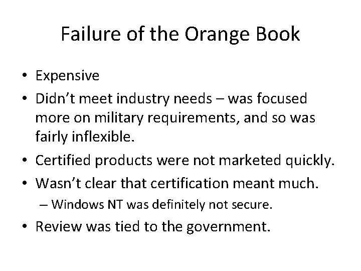 Failure of the Orange Book • Expensive • Didn’t meet industry needs – was