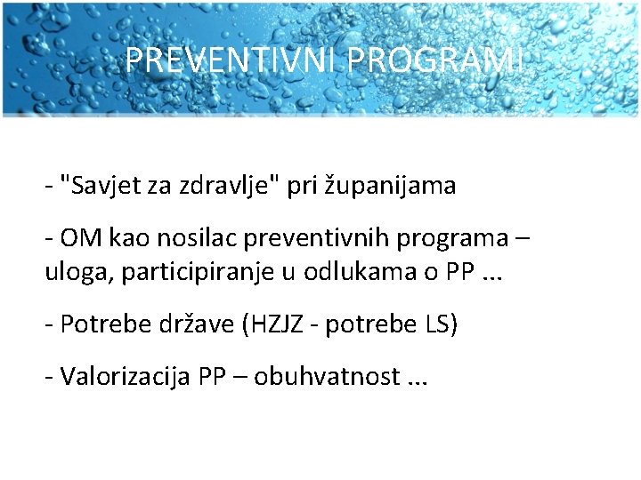 PREVENTIVNI PROGRAMI - "Savjet za zdravlje" pri županijama - OM kao nosilac preventivnih programa