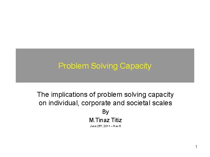 Problem Solving Capacity The implications of problem solving capacity on individual, corporate and societal