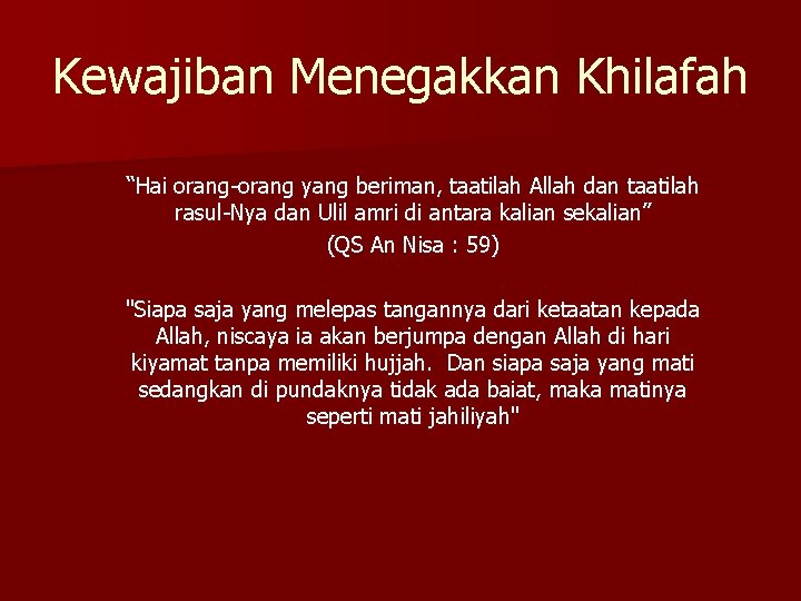 Kewajiban Menegakkan Khilafah “Hai orang-orang yang beriman, taatilah Allah dan taatilah rasul-Nya dan Ulil