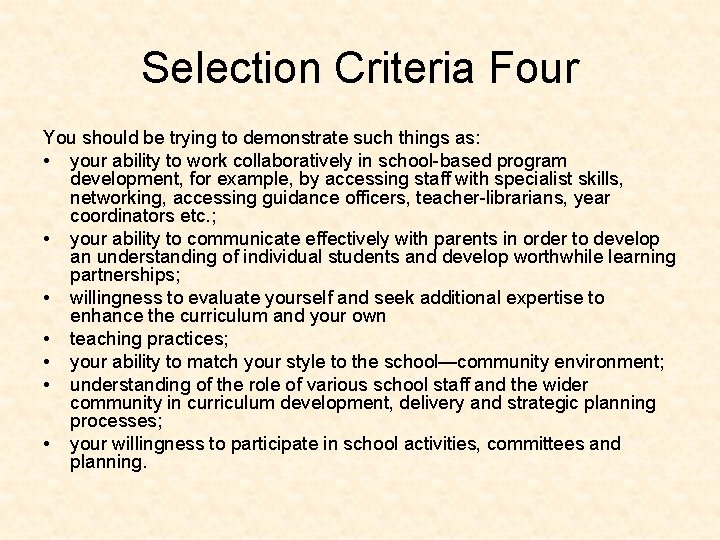 Selection Criteria Four You should be trying to demonstrate such things as: • your