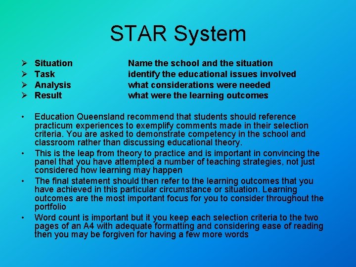 STAR System Ø Ø Situation Task Analysis Result • Education Queensland recommend that students