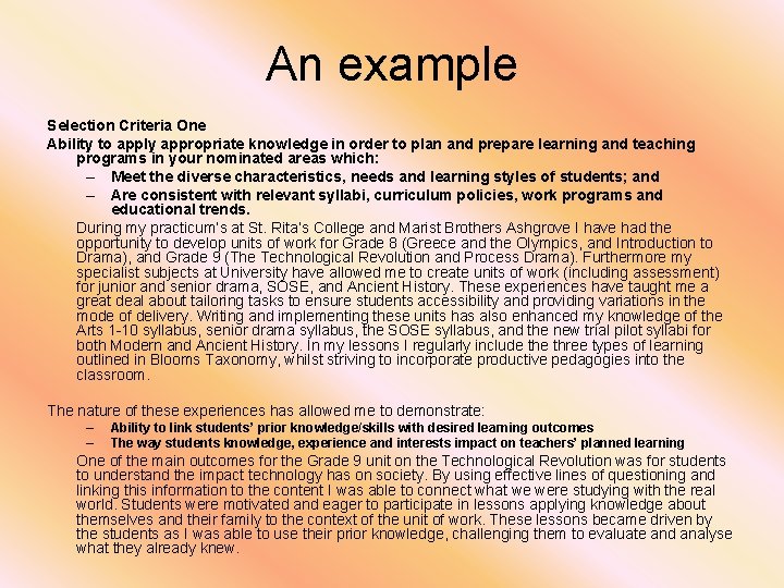 An example Selection Criteria One Ability to apply appropriate knowledge in order to plan