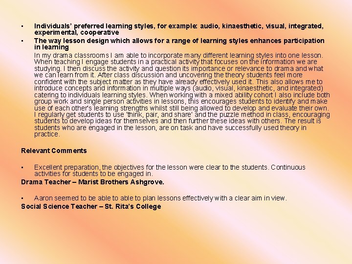  • • Individuals’ preferred learning styles, for example: audio, kinaesthetic, visual, integrated, experimental,