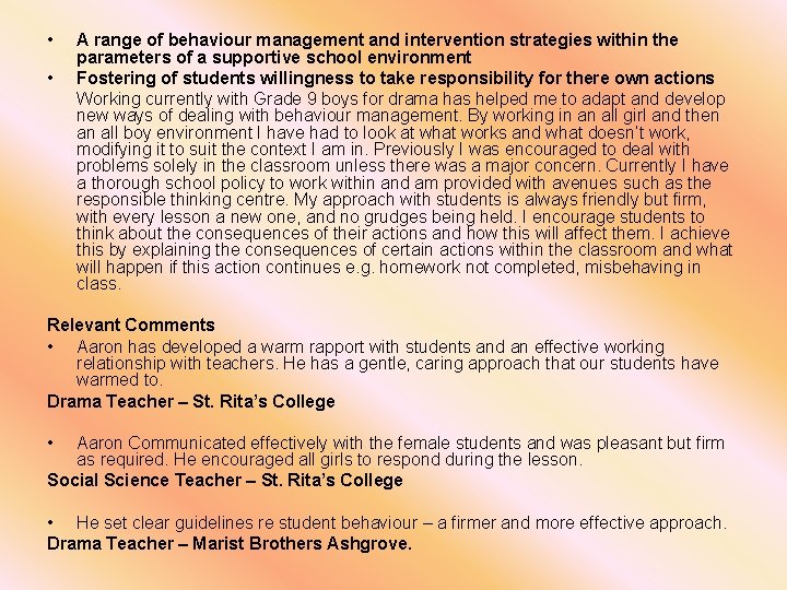  • • A range of behaviour management and intervention strategies within the parameters