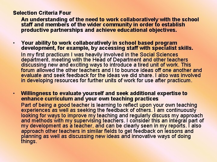 Selection Criteria Four An understanding of the need to work collaboratively with the school