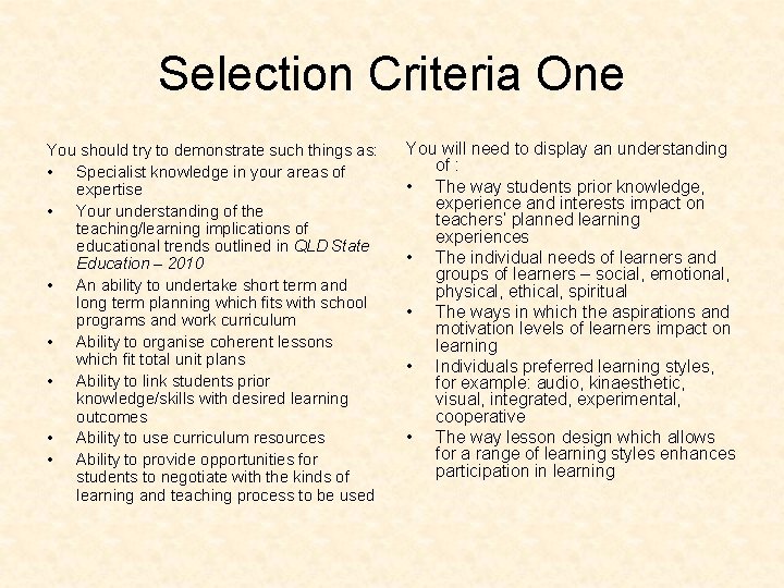 Selection Criteria One You should try to demonstrate such things as: • Specialist knowledge