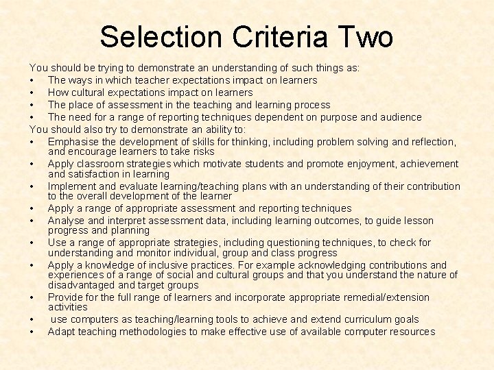 Selection Criteria Two You should be trying to demonstrate an understanding of such things