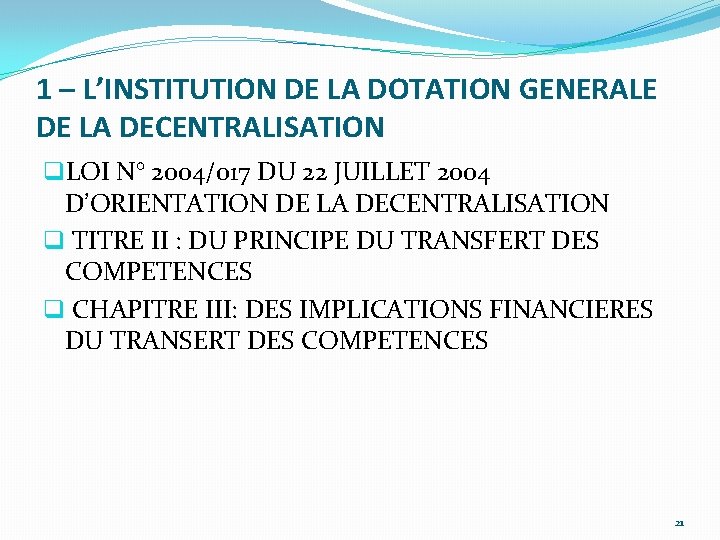 1 – L’INSTITUTION DE LA DOTATION GENERALE DE LA DECENTRALISATION q. LOI N° 2004/017