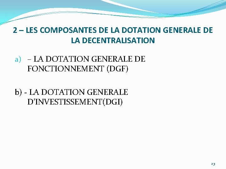 2 – LES COMPOSANTES DE LA DOTATION GENERALE DE LA DECENTRALISATION a) – LA