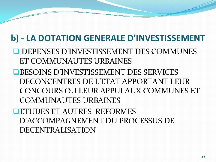 b) - LA DOTATION GENERALE D’INVESTISSEMENT q DEPENSES D’INVESTISSEMENT DES COMMUNES ET COMMUNAUTES URBAINES