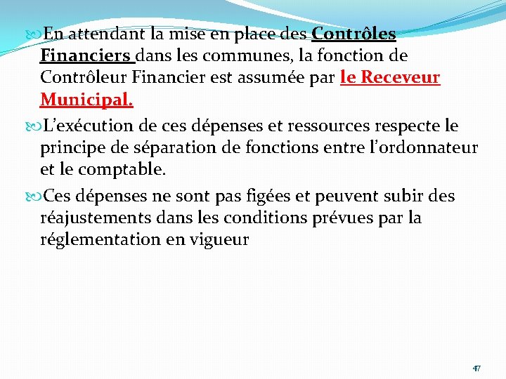  En attendant la mise en place des Contrôles Financiers dans les communes, la