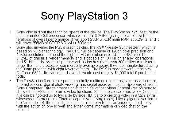 Sony Play. Station 3 • • • Sony also laid out the technical specs