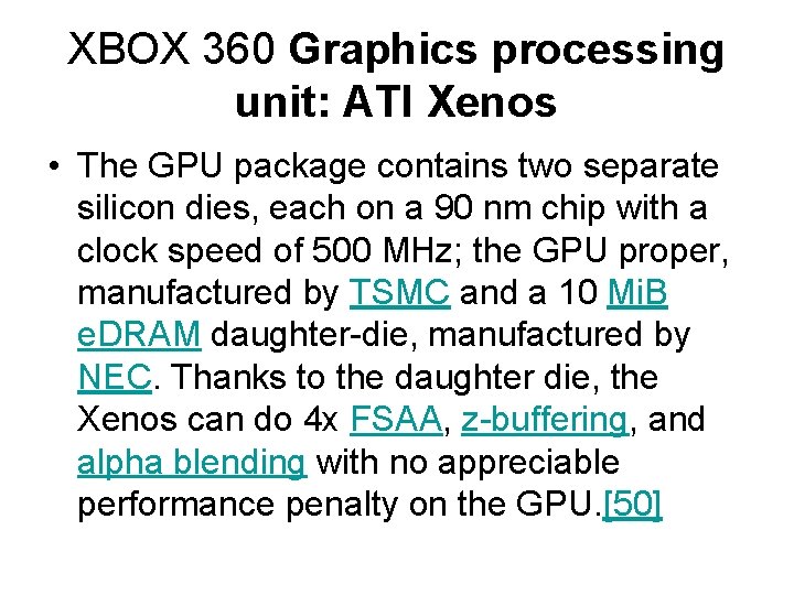XBOX 360 Graphics processing unit: ATI Xenos • The GPU package contains two separate