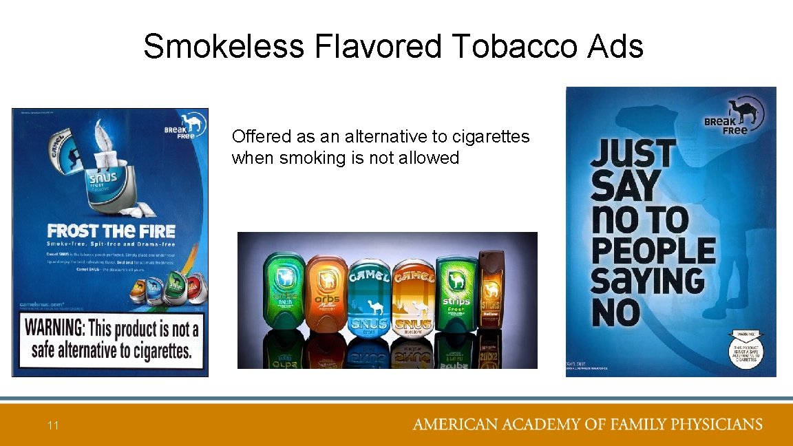 Smokeless Flavored Tobacco Ads Offered as an alternative to cigarettes when smoking is not