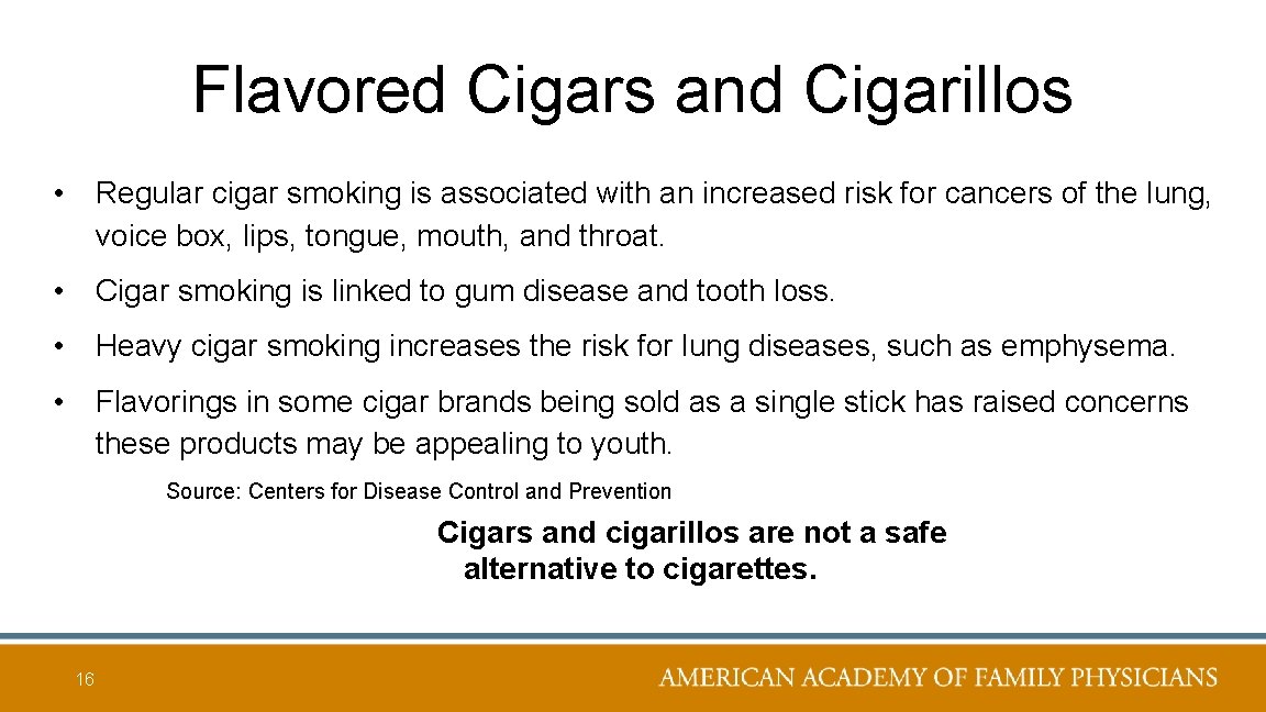 Flavored Cigars and Cigarillos • Regular cigar smoking is associated with an increased risk