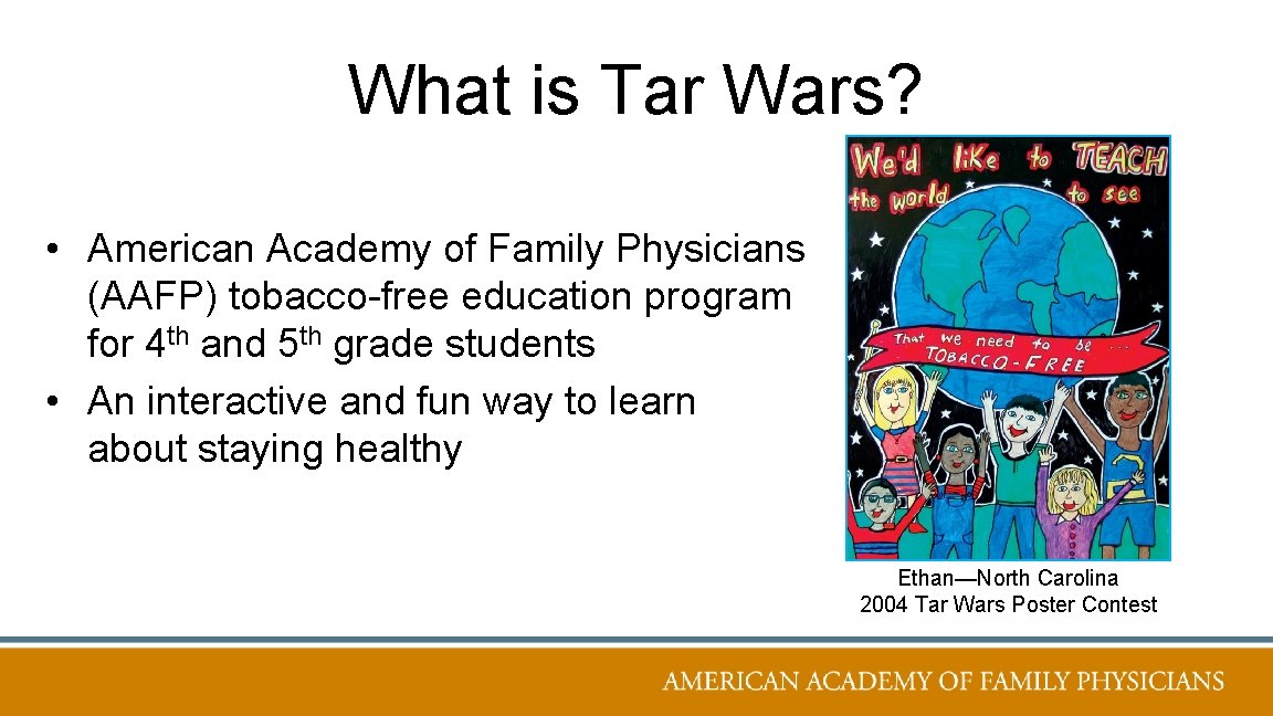 What is Tar Wars? • American Academy of Family Physicians (AAFP) tobacco-free education program