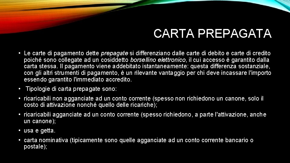 CARTA PREPAGATA • Le carte di pagamento dette prepagate si differenziano dalle carte di