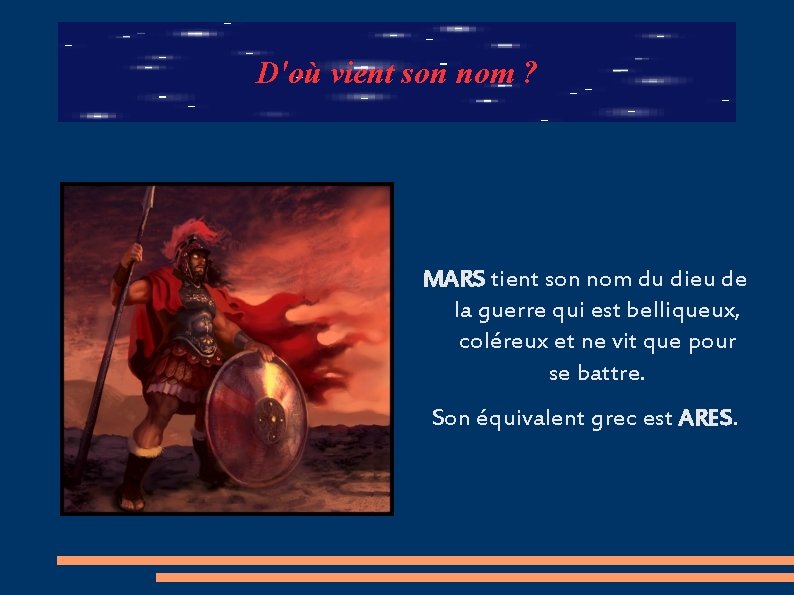 D'où vient son nom ? MARS tient son nom du dieu de la guerre