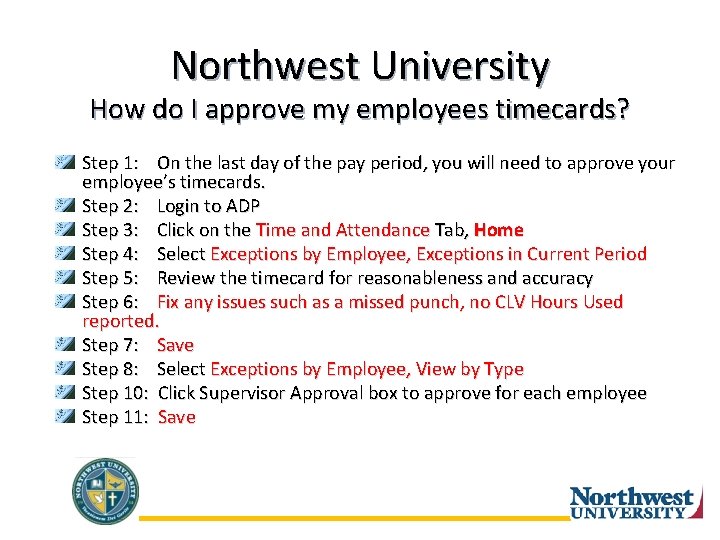 Northwest University How do I approve my employees timecards? Step 1: On the last