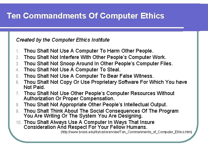 Ten Commandments Of Computer Ethics Created by the Computer Ethics Institute 1. 2. 3.