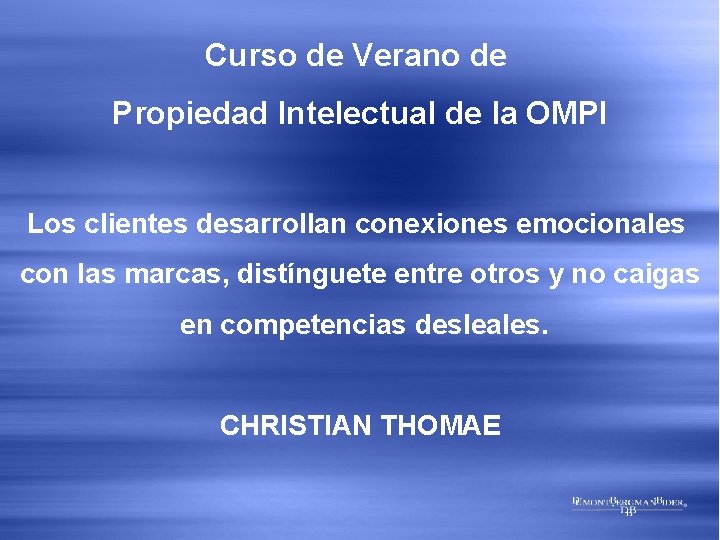 Curso de Verano de Propiedad Intelectual de la OMPI Los clientes desarrollan conexiones emocionales