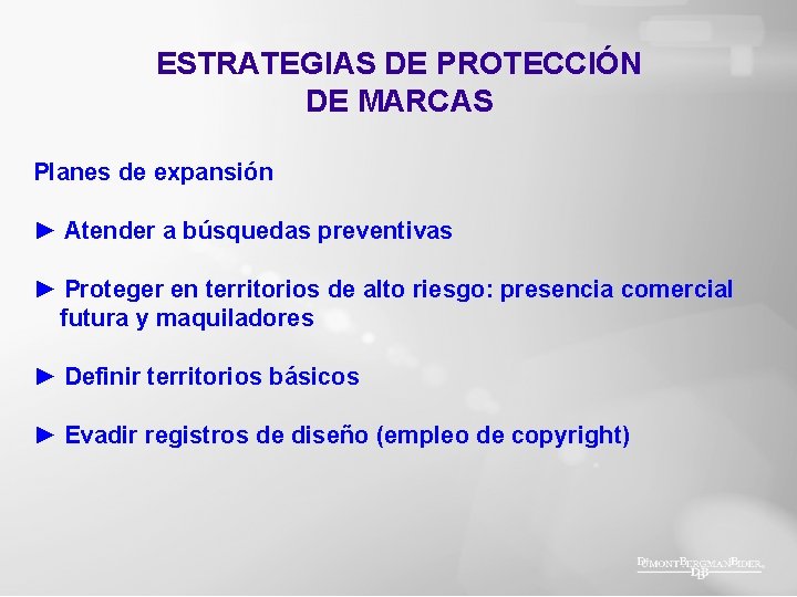 ESTRATEGIAS DE PROTECCIÓN DE MARCAS Planes de expansión ► Atender a búsquedas preventivas ►