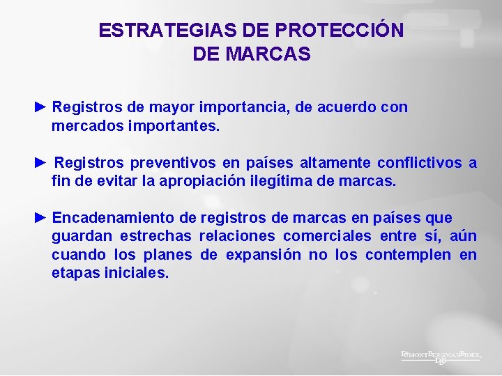 ESTRATEGIAS DE PROTECCIÓN DE MARCAS ► Registros de mayor importancia, de acuerdo con mercados