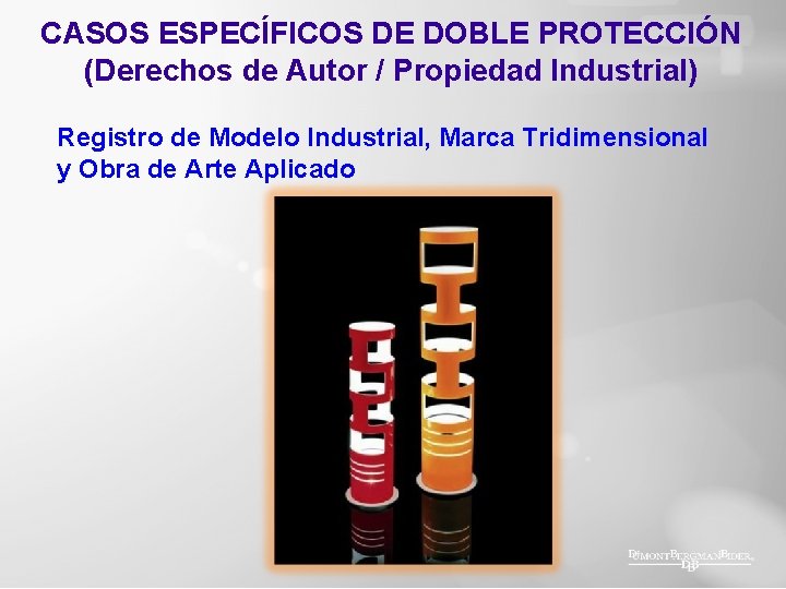 CASOS ESPECÍFICOS DE DOBLE PROTECCIÓN (Derechos de Autor / Propiedad Industrial) Registro de Modelo