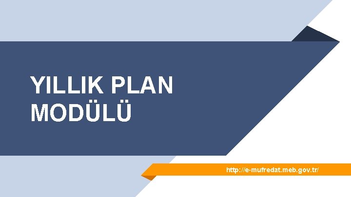 YILLIK PLAN MODÜLÜ http: //e-mufredat. meb. gov. tr/ 