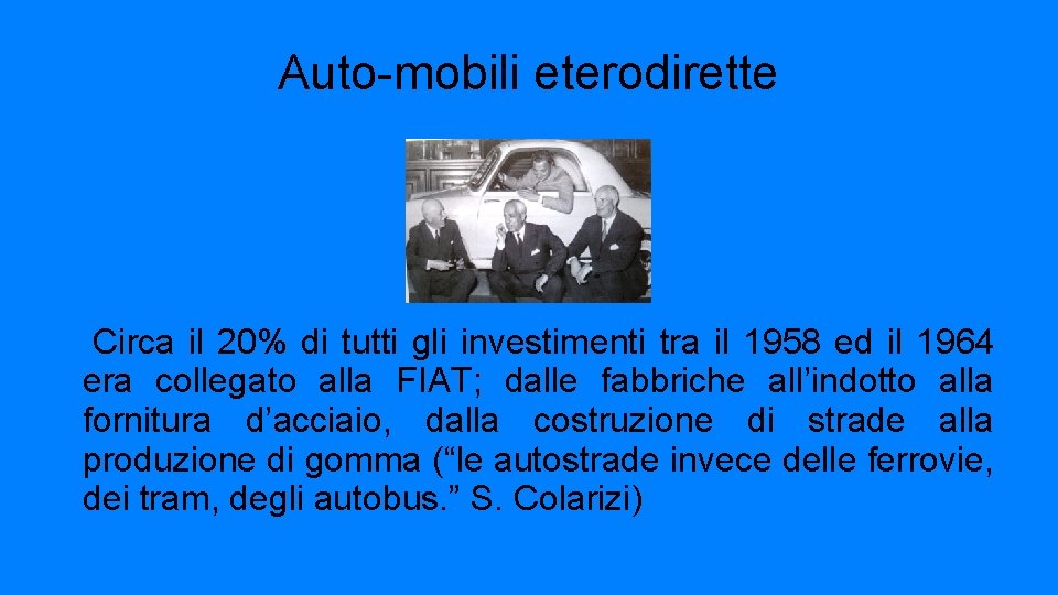 Auto-mobili eterodirette Circa il 20% di tutti gli investimenti tra il 1958 ed il