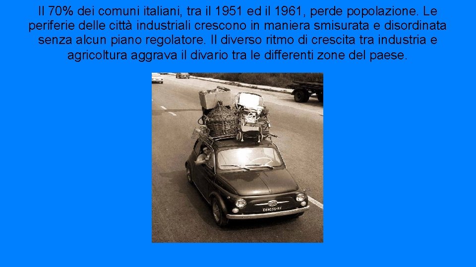 Il 70% dei comuni italiani, tra il 1951 ed il 1961, perde popolazione. Le